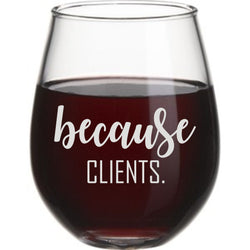 Because Clients Engraved stemless wine glass