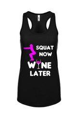 Squat Now Wine Later, Racerback Tank, Workout Shirt