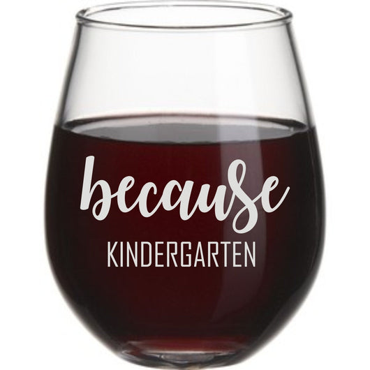 Because kindergarten | Wine Glass