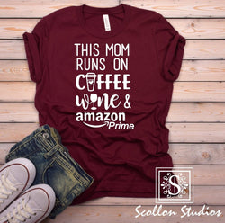 This Mom Runs on Coffee Wine And Amazon Prime