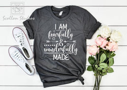 I Am Fearfully And Wonderfully Made Shirt